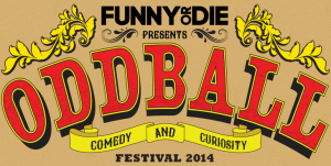 The Oddball Comedy and Curiosity Festival